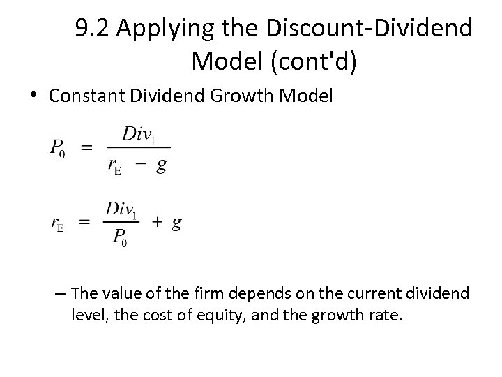 9. 2 Applying the Discount-Dividend Model (cont'd) • Constant Dividend Growth Model – The