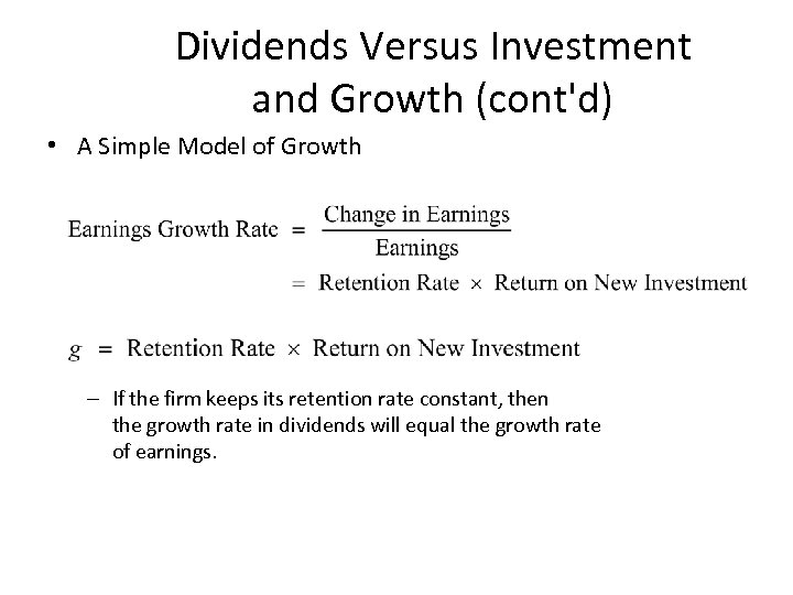 Dividends Versus Investment and Growth (cont'd) • A Simple Model of Growth – If