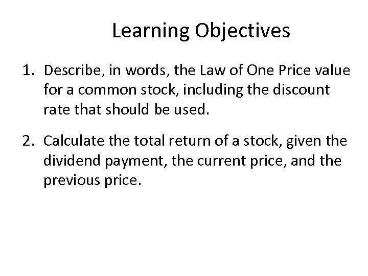 Learning Objectives 1. Describe, in words, the Law of One Price value for a