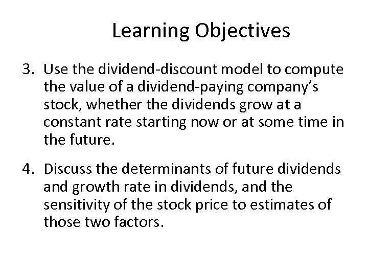 Learning Objectives 3. Use the dividend-discount model to compute the value of a dividend-paying