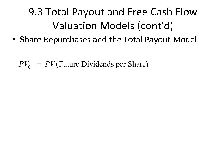 9. 3 Total Payout and Free Cash Flow Valuation Models (cont'd) • Share Repurchases