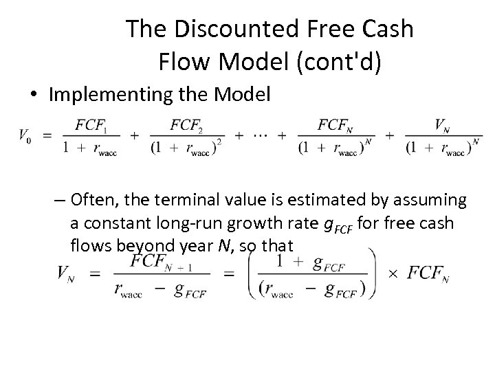 The Discounted Free Cash Flow Model (cont'd) • Implementing the Model – Often, the