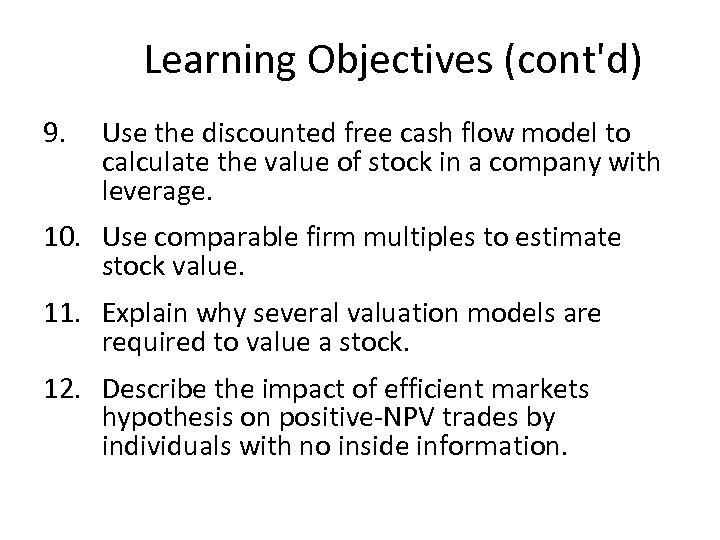 Learning Objectives (cont'd) 9. Use the discounted free cash flow model to calculate the