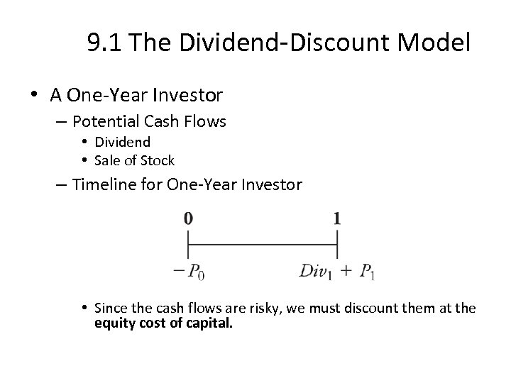 9. 1 The Dividend-Discount Model • A One-Year Investor – Potential Cash Flows •