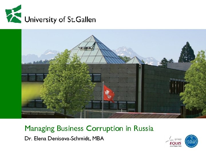 Managing Business Corruption in Russia Dr. Elena Denisova-Schmidt, MBA 