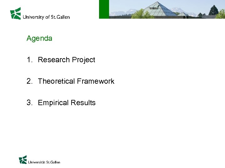 Agenda 1. Research Project 2. Theoretical Framework 3. Empirical Results 