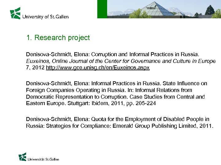 1. Research project Denisova-Schmidt, Elena: Corruption and Informal Practices in Russia. Euxeinos, Online Journal