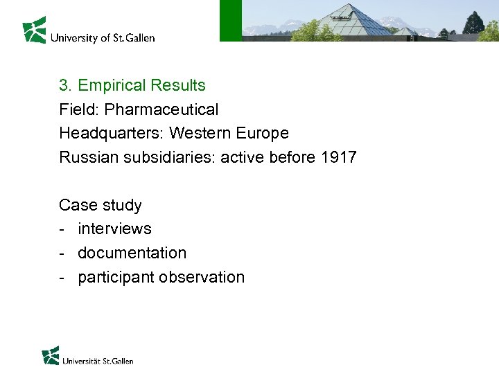 3. Empirical Results Field: Pharmaceutical Headquarters: Western Europe Russian subsidiaries: active before 1917 Case