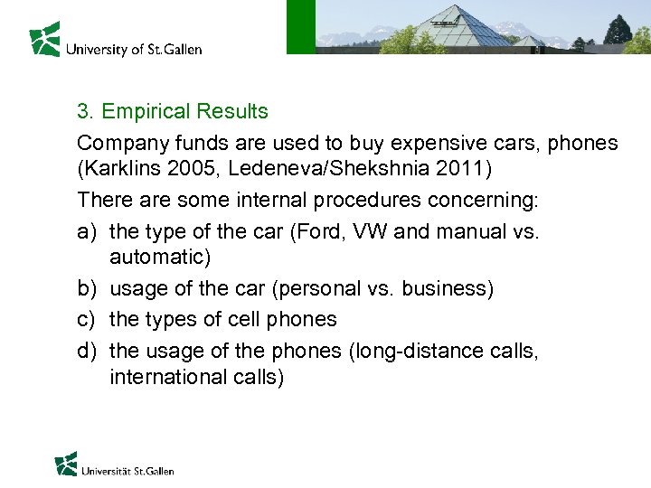 3. Empirical Results Company funds are used to buy expensive cars, phones (Karklins 2005,