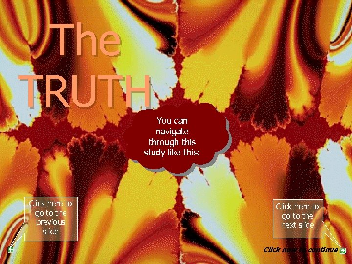 The TRUTH You can navigate through this study like this: PART 8 Click here