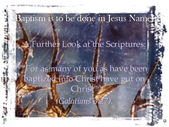 Baptism is to be done in Jesus Name. A Further Look at the Scriptures: