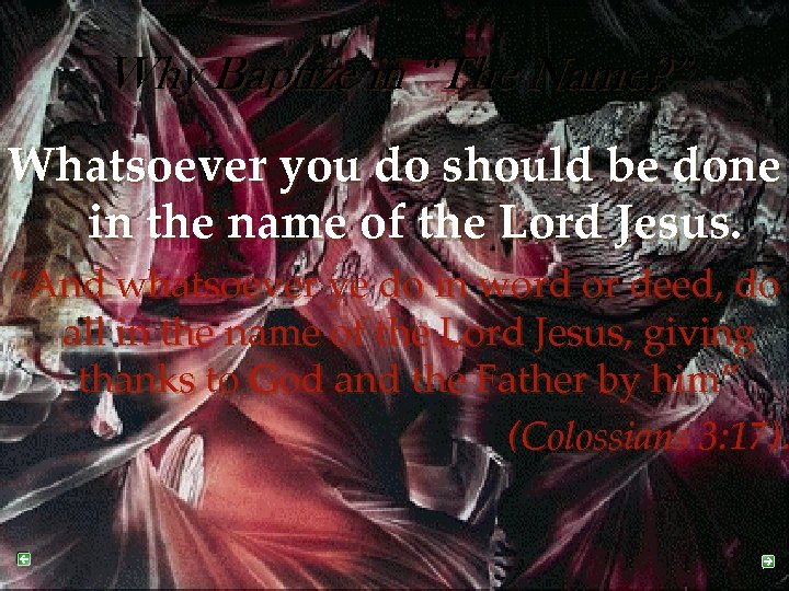 Why Baptize in “The Name? ” Whatsoever you do should be done in the