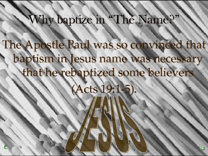 Why baptize in “The Name? ” The Apostle Paul was so convinced that baptism