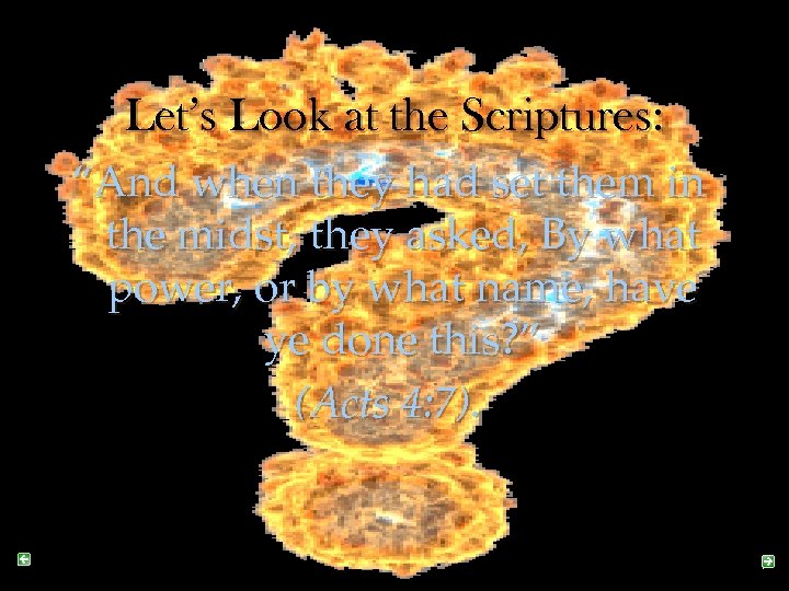 Let’s Look at the Scriptures: “And when they had set them in the midst,