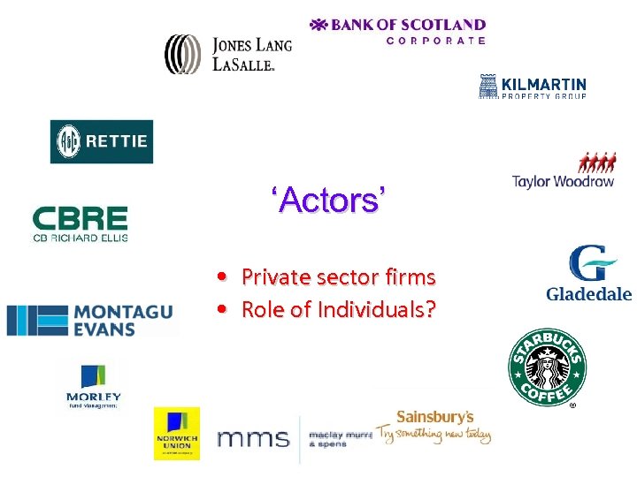 ‘Actors’ • Private sector firms • Role of Individuals? 
