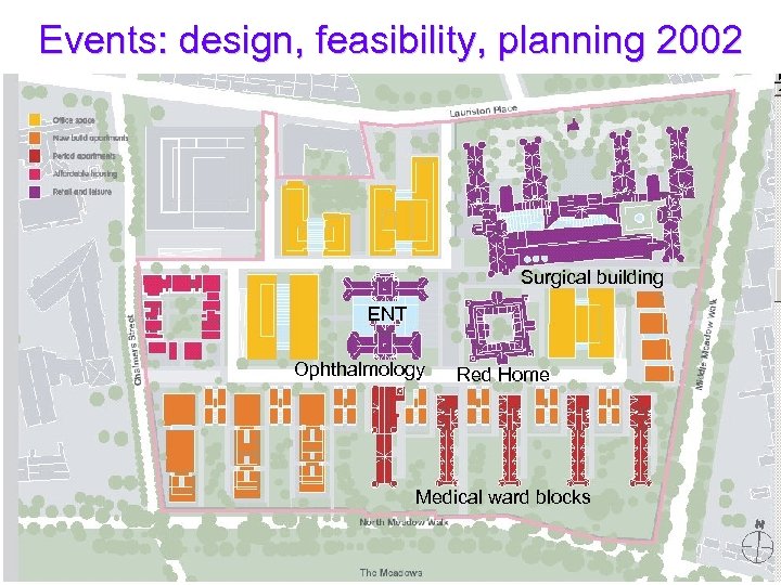 Events: design, feasibility, planning 2002 Surgical building ENT Ophthalmology Red Home Medical ward blocks