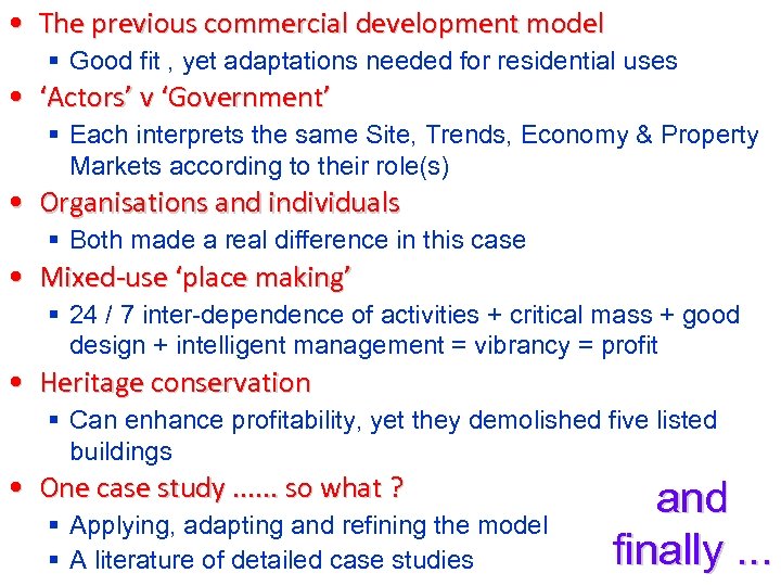  • The previous commercial development model § Good fit , yet adaptations needed