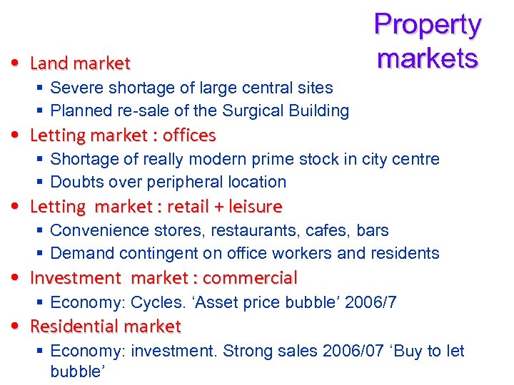  • Land market Property markets § Severe shortage of large central sites §