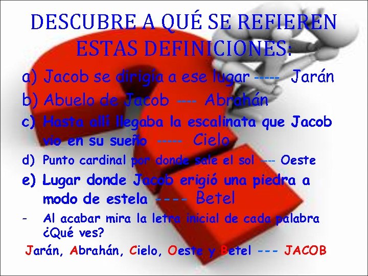 DESCUBRE A QUÉ SE REFIEREN ESTAS DEFINICIONES: a) Jacob se dirigía a ese lugar