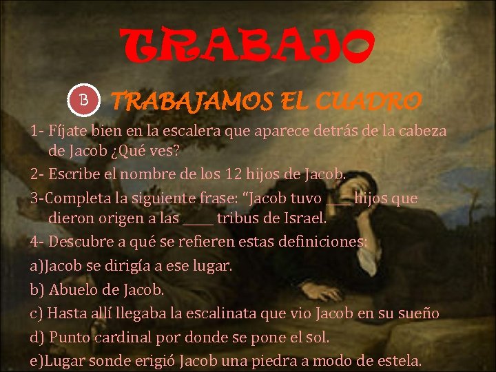 TRABAJO B TRABAJAMOS EL CUADRO 1 - Fíjate bien en la escalera que aparece