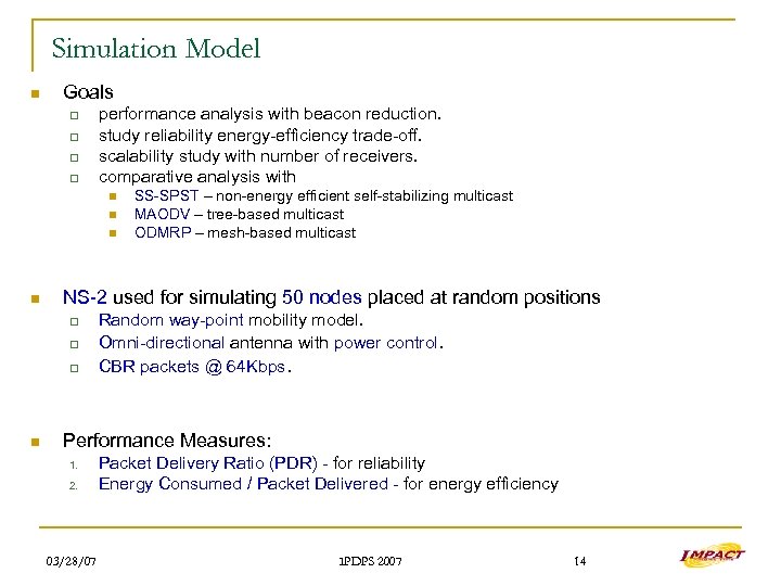 Simulation Model n Goals q q performance analysis with beacon reduction. study reliability energy-efficiency