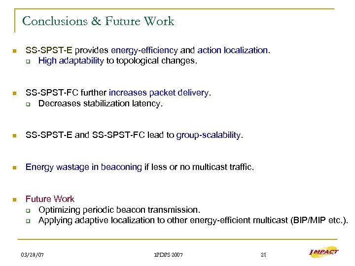Conclusions & Future Work n SS-SPST-E provides energy-efficiency and action localization. q High adaptability