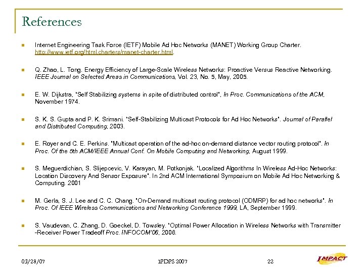 References n Internet Engineering Task Force (IETF) Mobile Ad Hoc Networks (MANET) Working Group