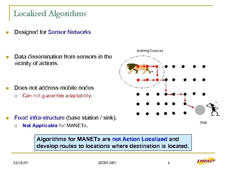 Localized Algorithms n Designed for Sensor Networks Activity Sources n Data dissemination from sensors