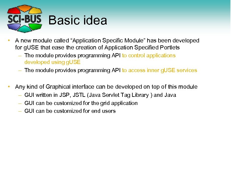 Basic idea • A new module called “Application Specific Module” has been developed for