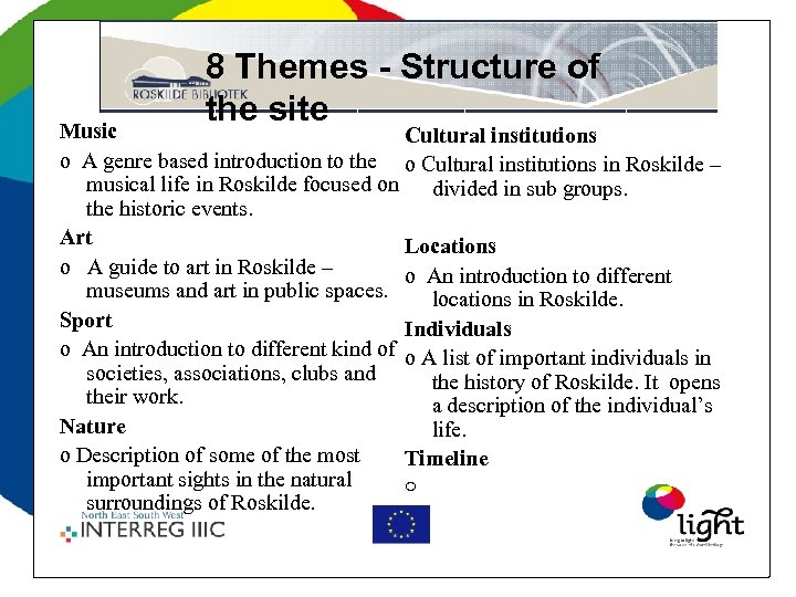 8 Themes - Structure of the site Music Cultural institutions o A genre based