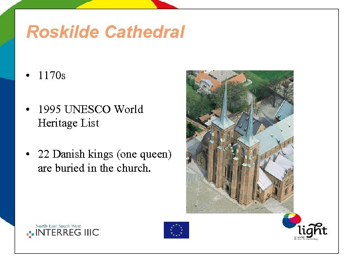 Roskilde Cathedral • 1170 s • 1995 UNESCO World Heritage List • 22 Danish