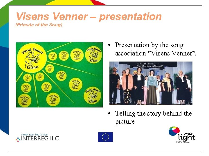 Visens Venner – presentation (Friends of the Song) • Presentation by the song association