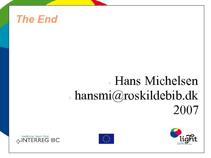 The End Hans Michelsen ● hansmi@roskildebib. dk 2007 ● 