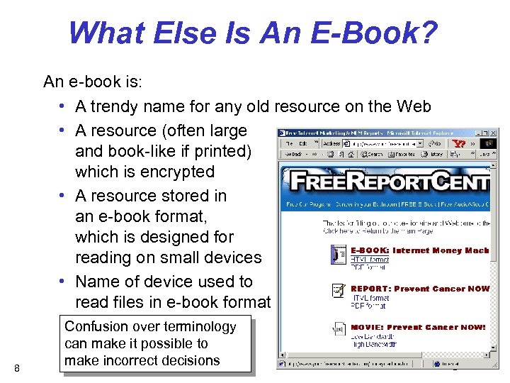 What Else Is An E-Book? An e-book is: • A trendy name for any