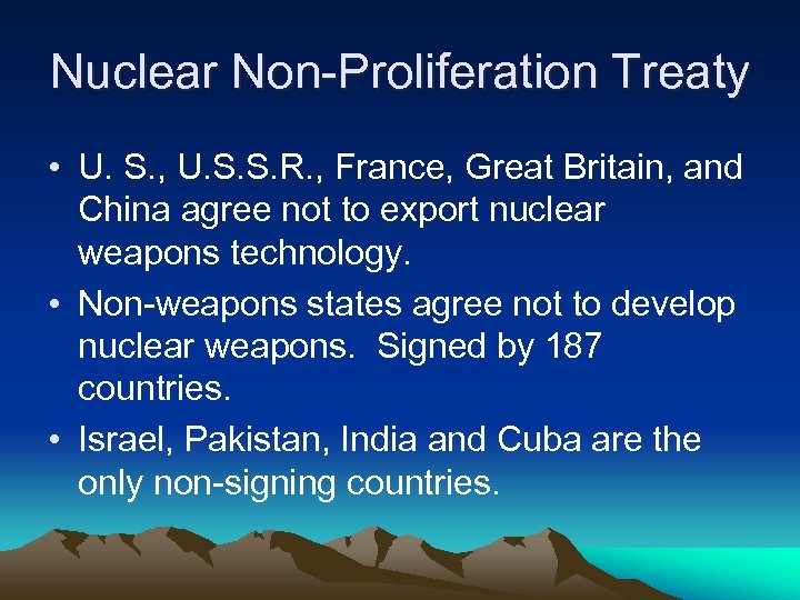 Nuclear Non-Proliferation Treaty • U. S. , U. S. S. R. , France, Great
