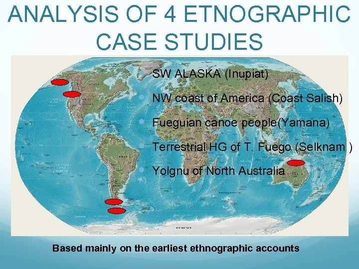 ANALYSIS OF 4 ETNOGRAPHIC CASE STUDIES SW ALASKA (Inupiat) NW coast of America (Coast