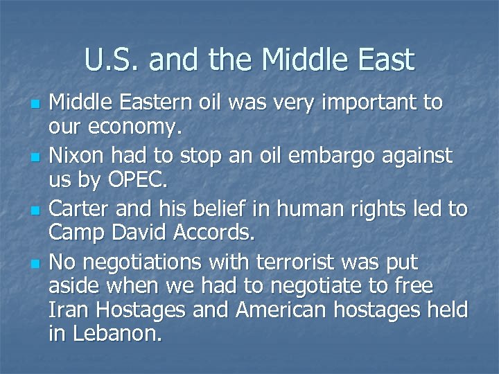 U. S. and the Middle East n n Middle Eastern oil was very important