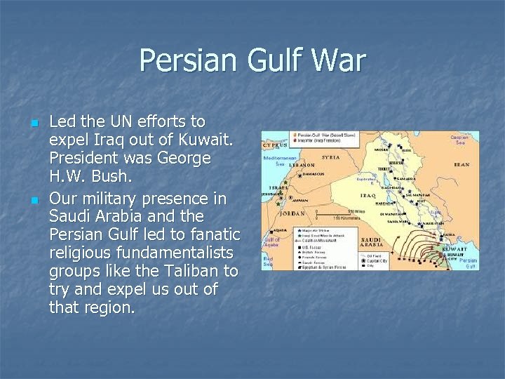 Persian Gulf War n n Led the UN efforts to expel Iraq out of