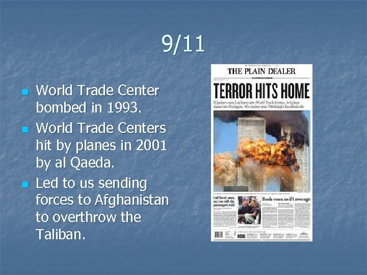 9/11 n n n World Trade Center bombed in 1993. World Trade Centers hit