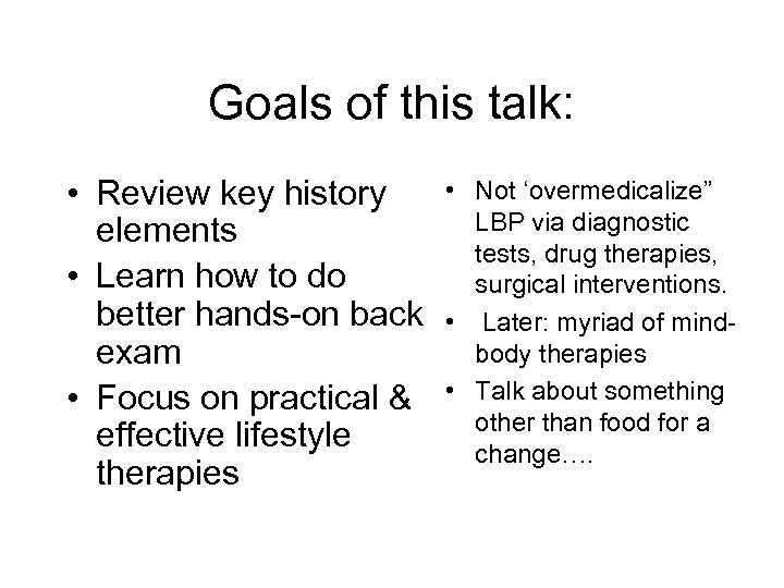 Goals of this talk: • Review key history elements • Learn how to do