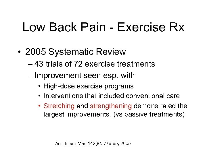 Low Back Pain - Exercise Rx • 2005 Systematic Review – 43 trials of