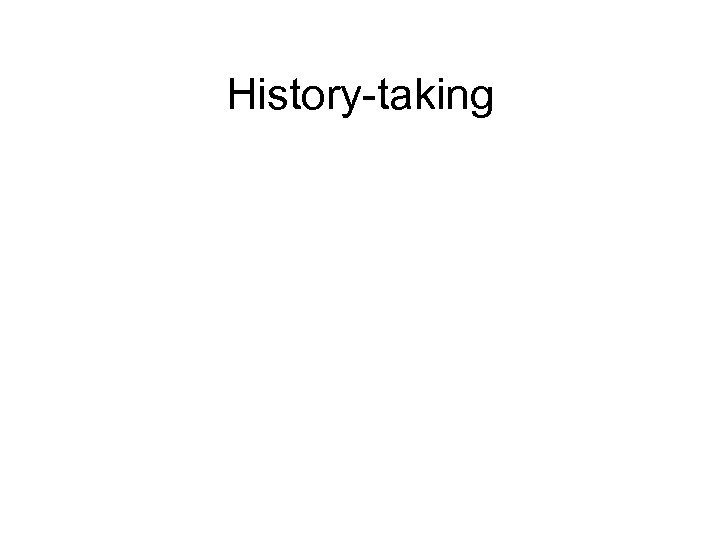 History-taking 