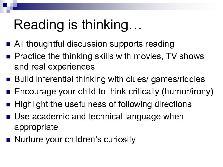 Reading is thinking… n n n n All thoughtful discussion supports reading Practice thinking