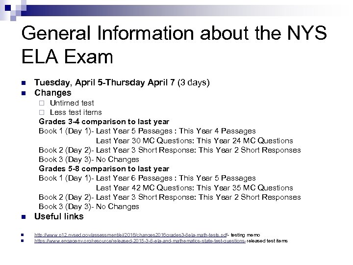 General Information about the NYS ELA Exam n n Tuesday, April 5 -Thursday April