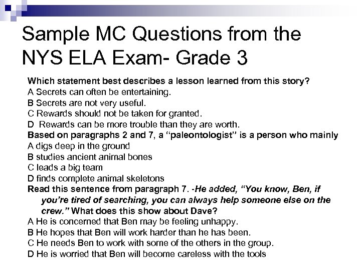 Sample MC Questions from the NYS ELA Exam- Grade 3 Which statement best describes