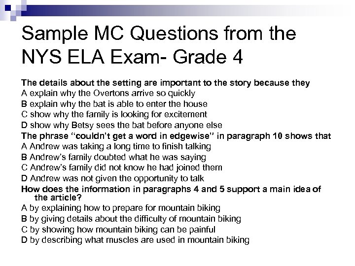 Sample MC Questions from the NYS ELA Exam- Grade 4 The details about the