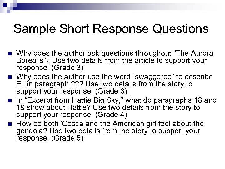 Sample Short Response Questions n n Why does the author ask questions throughout “The