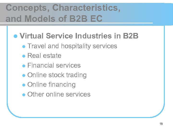 Concepts, Characteristics, and Models of B 2 B EC l Virtual Service Industries in