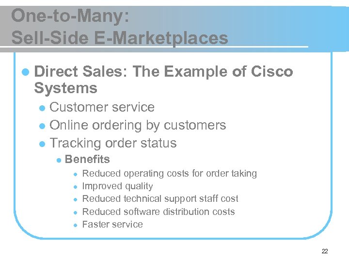 One-to-Many: Sell-Side E-Marketplaces l Direct Sales: The Example of Cisco Systems Customer service l