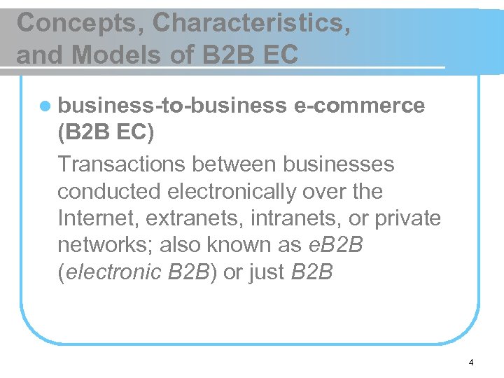 Concepts, Characteristics, and Models of B 2 B EC l business-to-business e-commerce (B 2